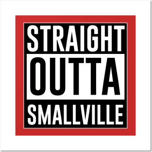 Straight outta Smallville Posters and Art